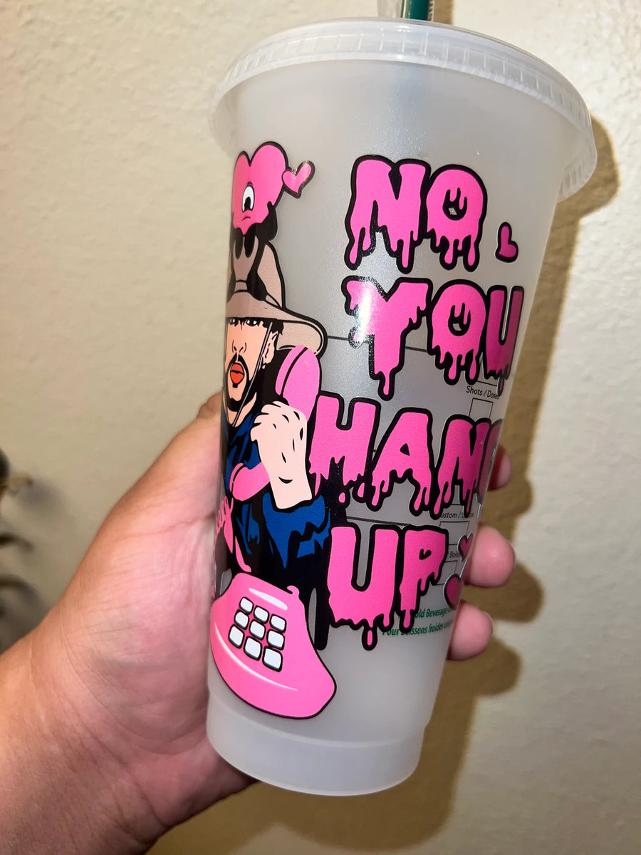 No You Hang Up Cup